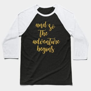 And So The Adventure Begins Baseball T-Shirt